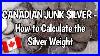 How_To_Calculate_Silver_Weight_Of_Canadian_Junk_Silver_01_od