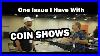 One_Huge_Issue_I_Have_With_Coin_Shows_But_There_S_A_Fix_01_wq