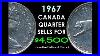 Unexpected_Plentiful_1967_Canada_Quarter_Sold_For_4_500_What_S_The_Catch_01_sdb